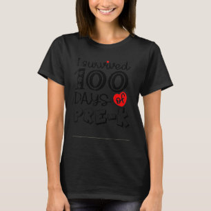 I Survived 100 Days Of Pre K Teacher Students T-Shirt