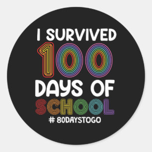 I Survived 100 Days Of School 80 Days To Go Teache Classic Round Sticker