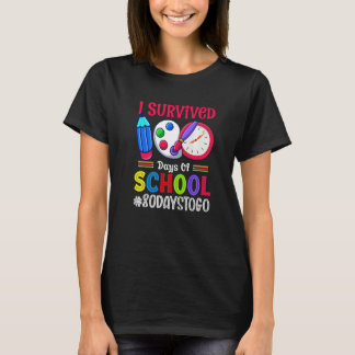 I Survived 100 Days Of School 80Days To Go Funny 1 T-Shirt