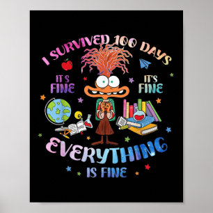 I Survived 100 Days Of School Its Fine Everything Poster