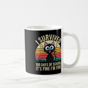 I Survived 100 Days Of School Its Fine Im Fine 100 Coffee Mug