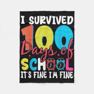 I Survived 100 Days Of School Its Fine Im Fine 100 Fleece Blanket