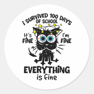 I Survived 100 Days Of School It's Fine Im Fine 10 Classic Round Sticker