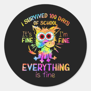 I Survived 100 Days Of School It's Fine Im Fine Ti Classic Round Sticker