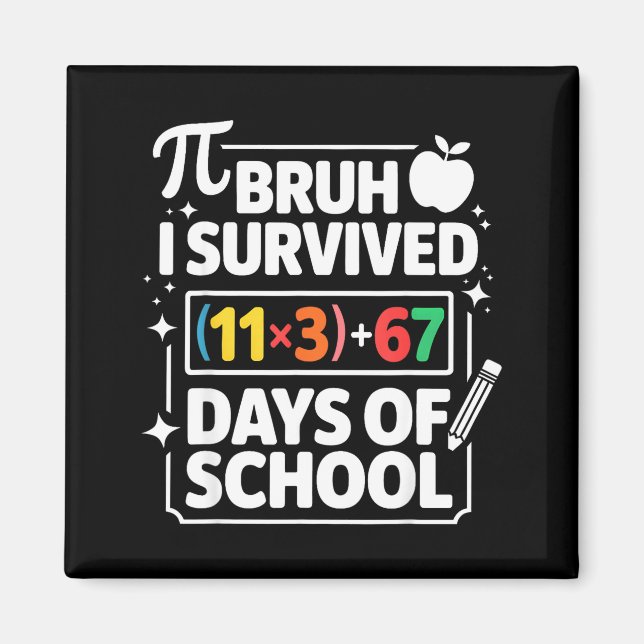 I Survived 100 Days School Bruh Math Equation 100  Magnet (Front)