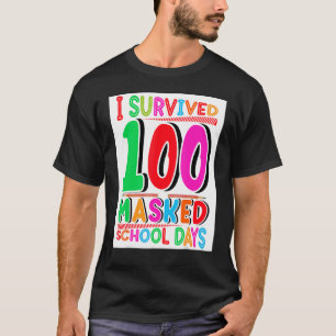 I Survived 100 Masked School Days 100 Days Of Sch T-Shirt
