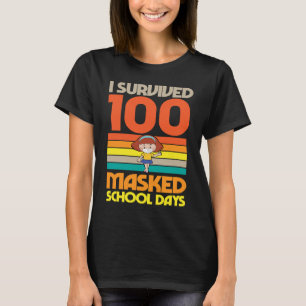 I Survived 100 Masked School Days 100 Days Of Scho T-Shirt
