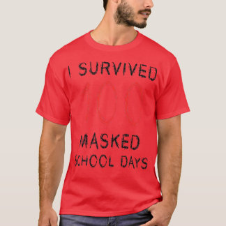 I survived 100 masked school days 3 T-Shirt