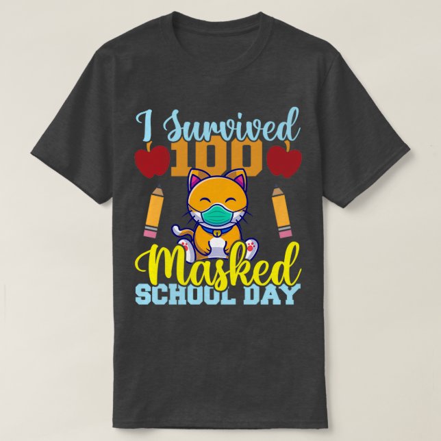 I Survived 100 Masked School Days Cat lover Teache T-Shirt (Design Front)