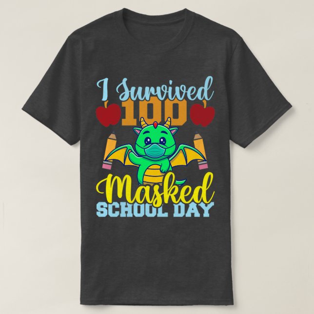 I Survived 100 Masked School Days Dragon lover Tea T-Shirt (Design Front)