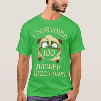 I Survived 100 Masked School Days For Teacher And  T-Shirt