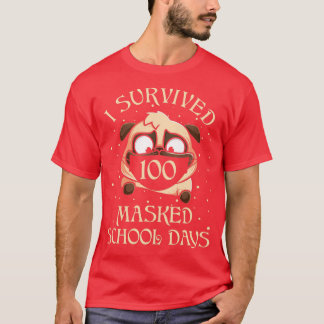 I Survived 100 Masked School Days For Teacher And  T-Shirt