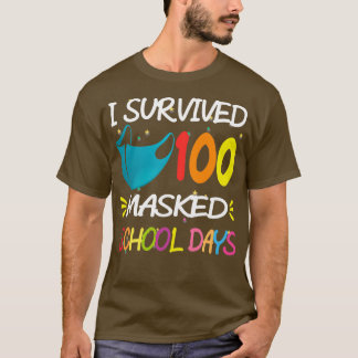 I Survived 100 Masked School Days Funny 100 Days O T-Shirt