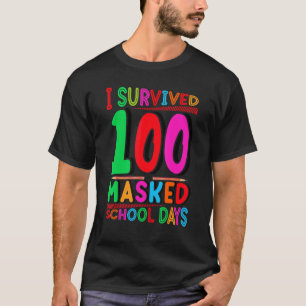 I Survived 100 Masked School Days Happy 100th Day T-Shirt