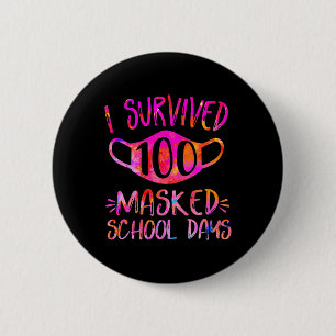 I Survived 100 Masked School Days Student or Teach 6 Cm Round Badge