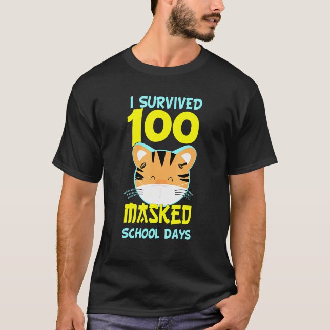 I Survived 100 Masked School Days Student or Teach T-Shirt (Front)