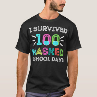 I Survived 100 Masked School Days Student Teacher  T-Shirt