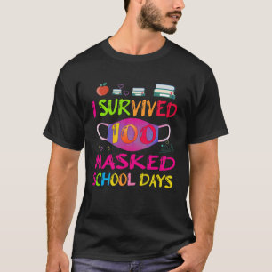 I survived 100 masked school students and teachers T-Shirt
