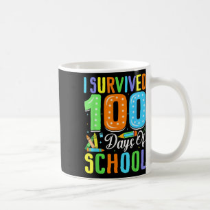 I Survived 100th Days Of School 100 Days Of School Coffee Mug