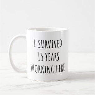 I Survived 15 Years Working Here Funny Retirement Coffee Mug
