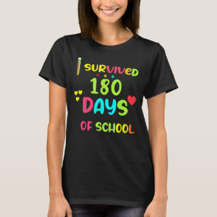 I Survived 180 Days    Last Of School Teacher Stud T-Shirt