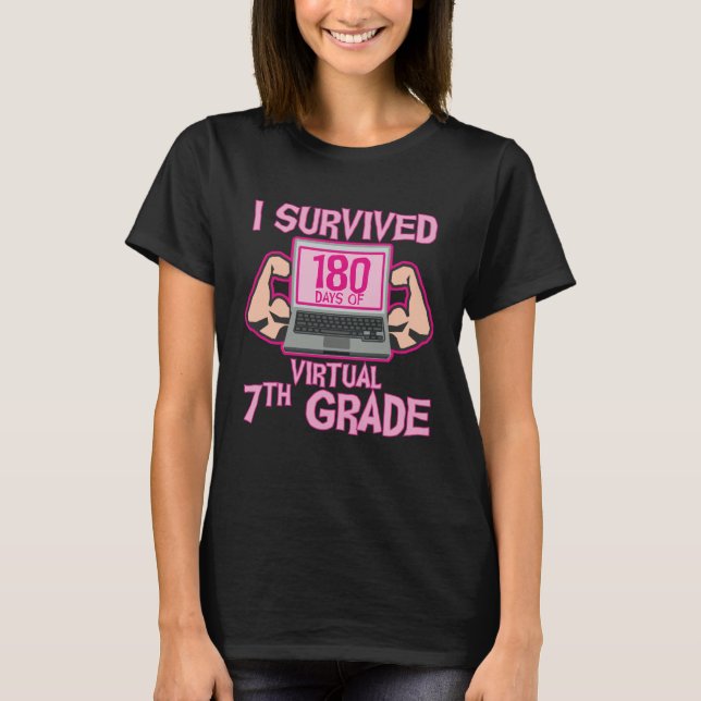 I Survived 180 Days of Virtual 7th Grade Last Day  T-Shirt (Front)