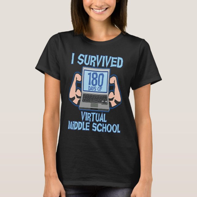 I Survived 180 Days of Virtual Middle School Gradu T-Shirt (Front)