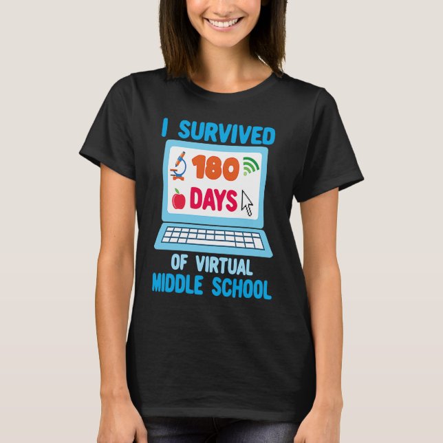 I Survived 180 Days of Virtual Middle School Gradu T-Shirt (Front)