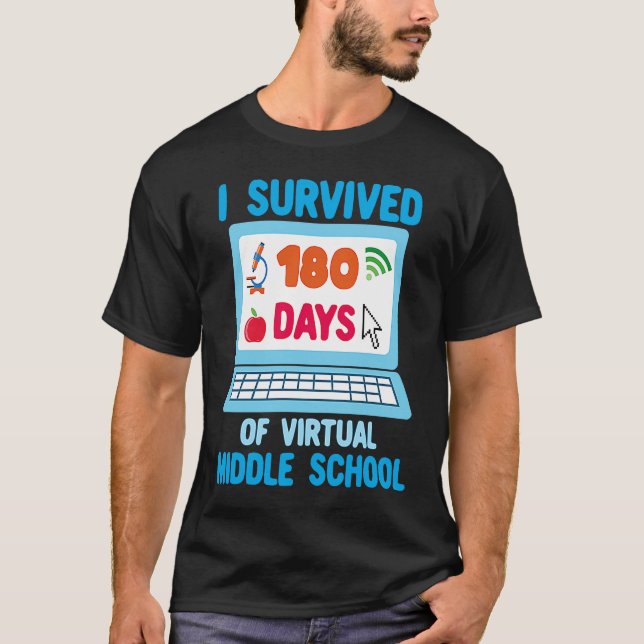 I Survived 180 Days of Virtual Middle School Gradu T-Shirt (Front)