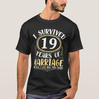 I Survived 19 Years Of Marriage Wedding All I Got T-Shirt