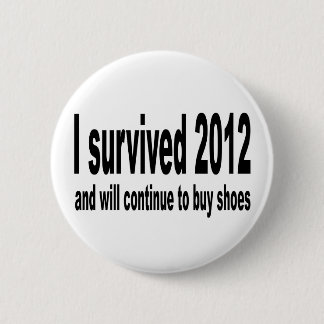 "I Survived 2012" Buttons. 6 Cm Round Badge