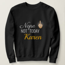 I Survived 2020 - Nope Not Today Karen Sweatshirt