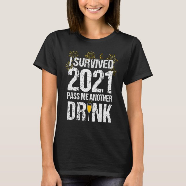 I Survived 2021 Funny Christmas New Years Eve Part T-Shirt (Front)
