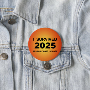 I Survived 2025  7.5 Cm Round Badge