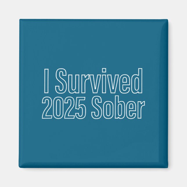 I Survived 2025 Sober Recovery Design  Magnet (Front)