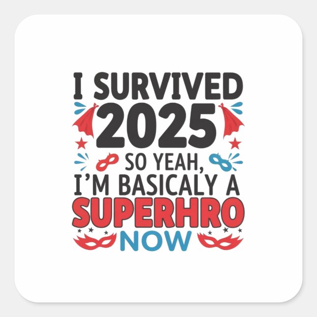  I Survived 2025 - Superhero Square Sticker (Front)