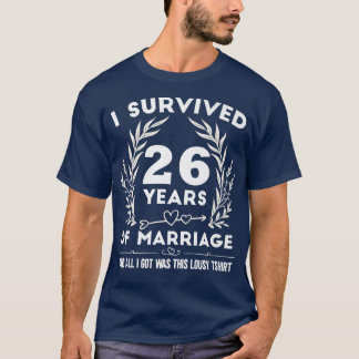 I survived 26 years marriage romantic husband wife T-Shirt