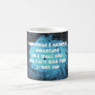 I Survived 2 Natural Disasters In One Week Coffee Mug