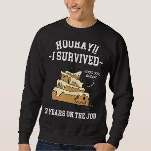 I Survived 3 Years On The Job 3 Year Of Service Em Sweatshirt