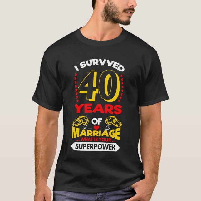 I Survived 40 Years Of Marriage - Wedding T Shirt (Front)