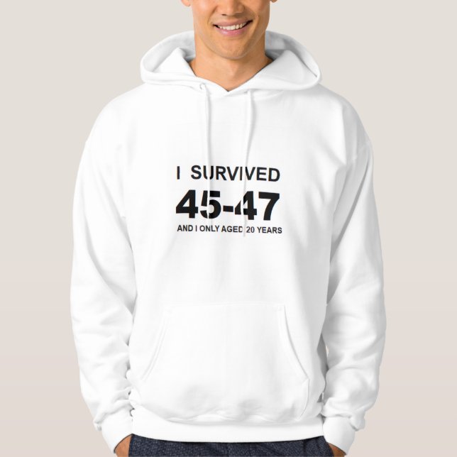 I Survived 45-47 Hoodie (Front)