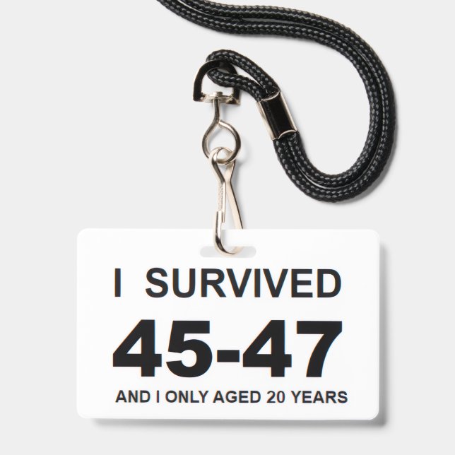 I Survived 45-47  ID Badge (Front with Lanyard)