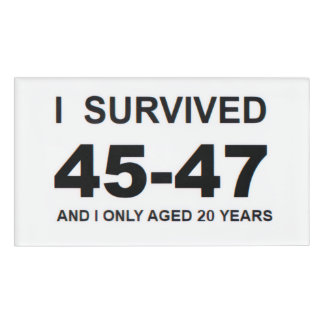 I Survived 45-47  Name Tag
