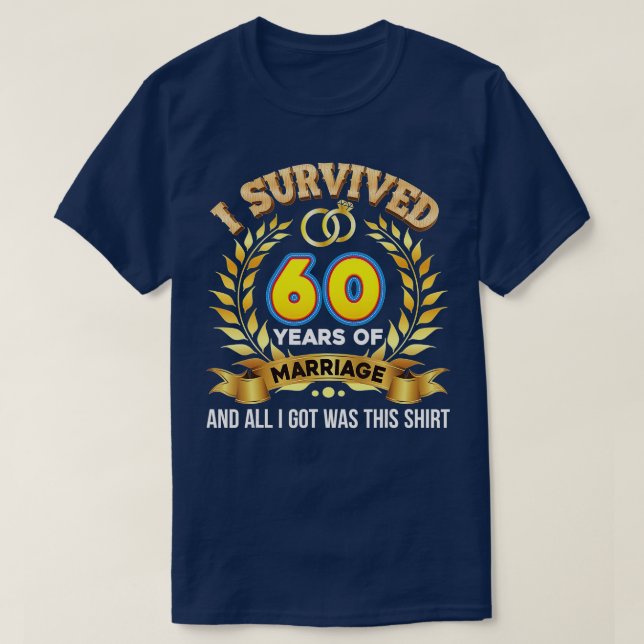 I Survived 60 Years Of Marriage 60th Wedding Anniv T-Shirt (Design Front)