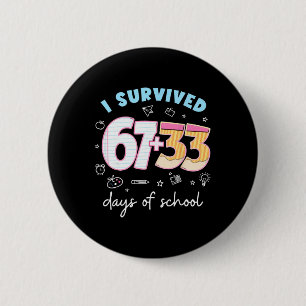I Survived 67 + 33 100 Days Of School Teacher Stud 6 Cm Round Badge