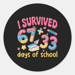 I Survived 67 + 33 Day Of School 6 7 Six Seven Tea Classic Round Sticker