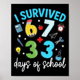 I Survived 67 33 Days Of School 100th Day Teachers Poster