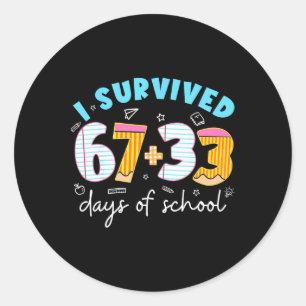 I Survived 67 33 Days Of School For Teacher Kids 1 Classic Round Sticker