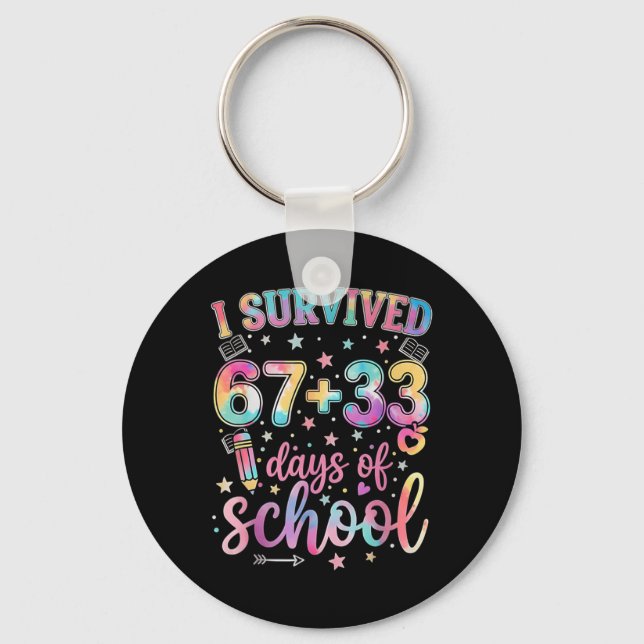 I Survived 67 + 33 Days Of School Funny 6 7 Teache Key Ring (Front)
