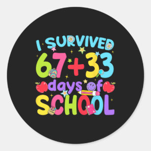 I Survived 67 + 33 Days Of School Funny Boy Girl T Classic Round Sticker